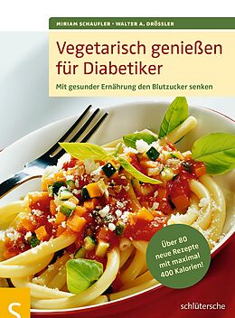 E-Book (pdf) Vegetarisch genießen für Diabetiker von Miriam Schaufler, Walter A. Drössler