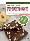 E-Book (epub) Lecker ohne... Fruktose von Alexandra Hirschfelder, Sabine Offenborn