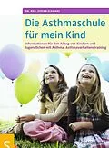 E-Book (epub) Die Asthmaschule für mein Kind von Dr. med. Stefan Schwarz