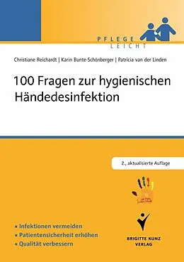 E-Book (epub) 100 Fragen zur hygienischen Händedesinfektion von Karin Bunte-Schönberger, Patricia van der Linden, Christiane Reichardt