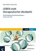 E-Book (epub) LEBEN statt therapeutischer Akrobatik von Swen Staack, Jochen Gust