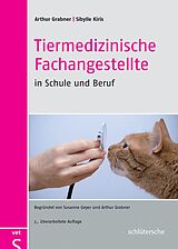 E-Book (pdf) Tiermedizinische Fachangestellte in Schule und Beruf von Prof. Dr. Arthur Grabner, Sibylle Kiris