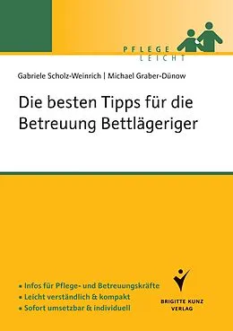 ePUB Die besten Tipps für die Betreuung Bettlägeriger von Gabriele Scholz-Weinrich, Michael Graber-Dünow