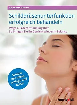 E-Book (epub) Schilddrüsenunterfunktion erfolgreich behandeln von Dr. Andrea Flemmer