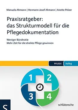 E-Book (epub) Praxisratgeber: das Strukturmodell für die Pflegedokumentation von Manuela Ahmann, Hermann-Josef Ahmann, Anette Pelzer