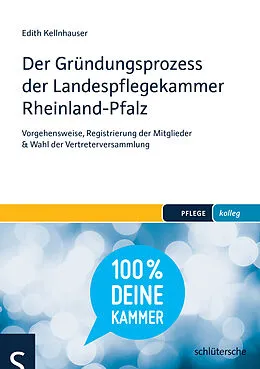 E-Book (pdf) Der Gründungsprozess der Landespflegekammer Rheinland-Pfalz von Edith Kellnhauser