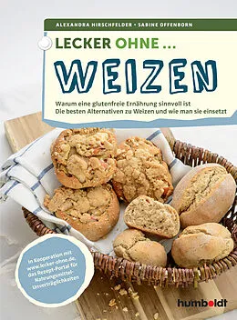 E-Book (pdf) Lecker ohne ... Weizen von Sabine Offenborn, Alexandra Hirschfelder