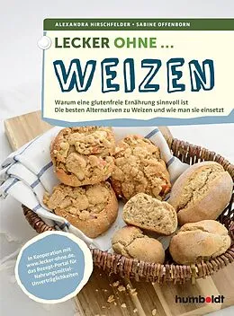 E-Book (epub) Lecker ohne ... Weizen von Sabine Offenborn, Alexandra Hirschfelder