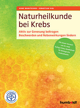 E-Book (epub) Naturheilkunde bei Krebs von Anne Wanitschek, Sebastian Vigl