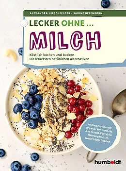 E-Book (epub) Lecker ohne ... Milch von Alexandra Hirschfelder, Sabine Offenborn