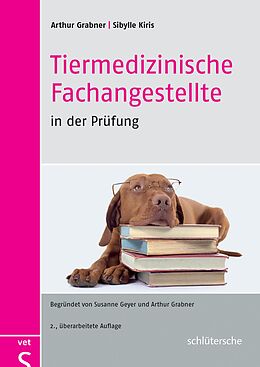 E-Book (pdf) Tiermedizinische Fachangestellte in der Prüfung von Sibylle Kiris, Prof. Dr. Arthur Grabner