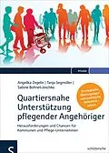 E-Book (pdf) Quartiersnahe Unterstützung pflegender Angehöriger (QuartupA) von Prof. Dr. Angelika Zegelin, Tanja Segmüller, Prof. Dr. Bohnet-Joschko
