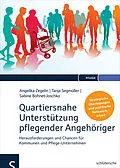 E-Book (epub) Quartiersnahe Unterstützung pflegender Angehöriger (QuartupA) von Prof. Dr. Angelika Zegelin, Tanja Segmüller, Prof. Dr. Bohnet-Joschko
