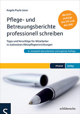 E-Book (epub) Pflege- und Betreuungsberichte professionell schreiben von Angela Paula Löser