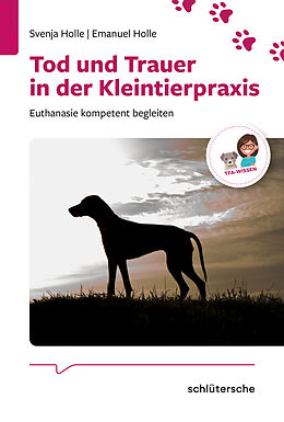 E-Book (pdf) Tod und Trauer in der Kleintierpraxis von Svenja Holle, Emanuel Holle