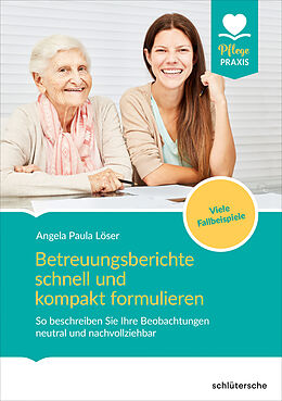 E-Book (pdf) Betreuungsberichte schnell und kompakt formulieren von Dr. Angela Paula Löser