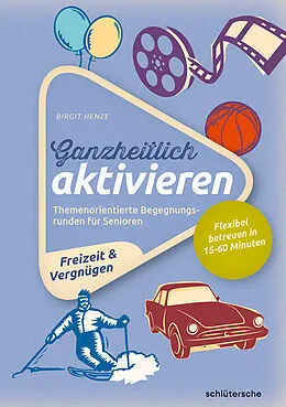 E-Book (pdf) Ganzheitlich aktivieren, Bd. 4, Freizeit & Vergnügen von Birgit Henze