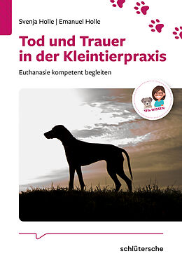 E-Book (epub) Tod und Trauer in der Kleintierpraxis von Svenja Holle, Emanuel Holle