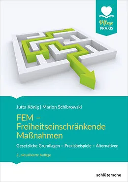 E-Book (epub) FEM - Freiheitseinschränkende Maßnahmen von Jutta König, Marion Schibrowski