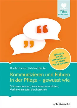 E-Book (pdf) Kommunizieren und Führen in der Pflege - gewusst wie von Dr. Ursula Kriesten, Michael Becker