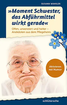 E-Book (pdf) "Moment Schwester, das Abführmittel wirkt gerade" von Susann Winkler
