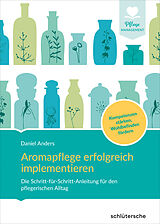 E-Book (epub) Aromapflege erfolgreich implementieren von Daniel Anders