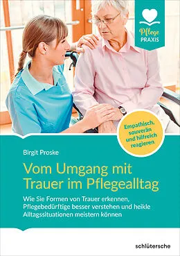E-Book (pdf) Vom Umgang mit Trauer im Pflegealltag von Birgit Proske