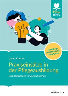 E-Book (pdf) Praxiseinsätze in der Pflegeausbildung von Dr. Ursula Kriesten