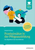 E-Book (epub) Praxiseinsätze in der Pflegeausbildung von Dr. Ursula Kriesten