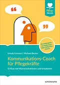 E-Book (epub) Kommunikations-Coach für Pflegekräfte von Dr. Ursula Kriesten, Michael Becker