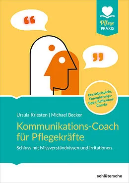 E-Book (epub) Kommunikations-Coach für Pflegekräfte von Dr. Ursula Kriesten, Michael Becker