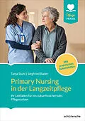 E-Book (epub) Primary Nursing in der Langzeitpflege von Tanja Stuhl, Siegfried Bader