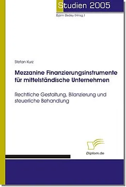 E-Book (pdf) Mezzanine Finanzierungsinstrumente für mittelständische Unternehmen von Stefan Kurz