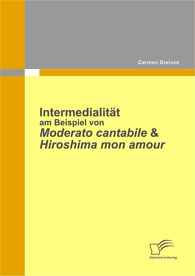 Intermedialität am Beispiel von Moderato Cantabile & Hiroshima Mon Amour