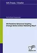 E-Book (pdf) Will Predictive Behavioral Targeting Change Online & Direct Marketing Ways? von Raj Pal Singh Kharabanda