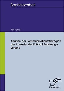E-Book (pdf) Analyse der Kommunikationsstrategien der Ausrüster der Fußball Bundesliga Vereine von Jan König