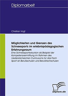 E-Book (pdf) Möglichkeiten und Grenzen des Schneesports im erlebnispädagogischen Erfahrungsraum von Christian Vogt