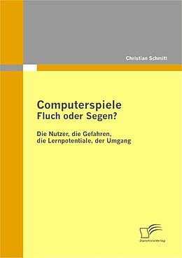 E-Book (pdf) Computerspiele: Fluch oder Segen? von Christian Schmitt