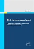 E-Book (pdf) Die Unternehmergesellschaft: Ein Vergleich zu anderen Gesellschaften mit Haftungsbeschränkung von Björn Karst