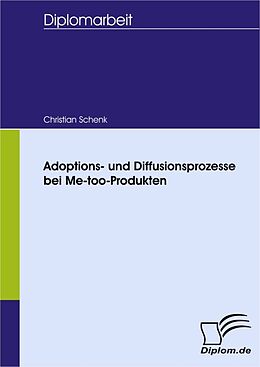 E-Book (pdf) Adoptions- und Diffusionsprozesse bei Me-too-Produkten von Christian Schenk