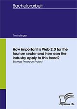 eBook (pdf) How important is Web 2.0 for the tourism sector and how can the industry apply to this trend? de Tim Lellinger