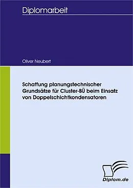 E-Book (pdf) Schaffung planungstechnischer Grundsätze für Cluster-BÜ beim Einsatz von Doppelschichtkondensatoren von Oliver Richard Neubert
