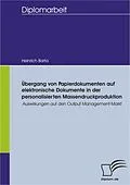 E-Book (pdf) Übergang von Papierdokumenten auf elektronische Dokumente in der personalisierten Massendruckproduktion von Heinrich Barta