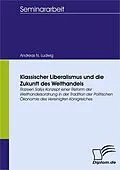 E-Book (pdf) Klassischer Liberalismus und die Zukunft des Welthandels von Andreas N. Ludwig