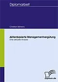 E-Book (pdf) Aktienbasierte Managementvergütung - Eine aktuelle Analyse von Christian J. Bährens