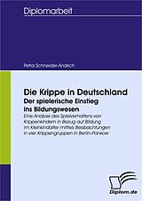 E-Book (pdf) Die Krippe in Deutschland - der spielerische Einstieg ins Bildungswesen von Petra Schneider-Andrich