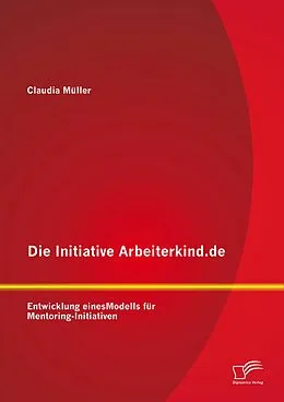 E-Book (pdf) Die Initiative Arbeiterkind.de: Entwicklung eines Modells für Mentoring-Initiativen von Claudia Müller