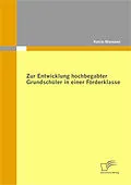 E-Book (pdf) Zur Entwicklung hochbegabter Grundschüler in einer Förderklasse von Katrin Niemann