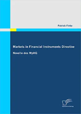 E-Book (pdf) Markets in Financial Instruments Directive: Novelle des WpHG von Patrick Finke