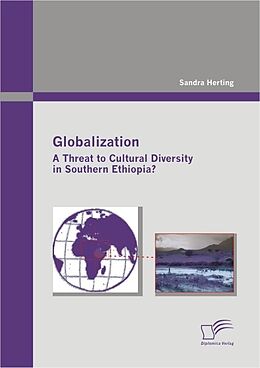 eBook (pdf) Globalization: A Threat to Cultural Diversity in Southern Ethiopia? de Sandra Herting